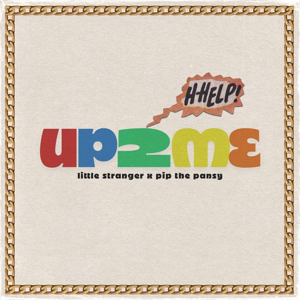 Album cover art for "UP2ME" by Little Stranger & Pip the Pansy