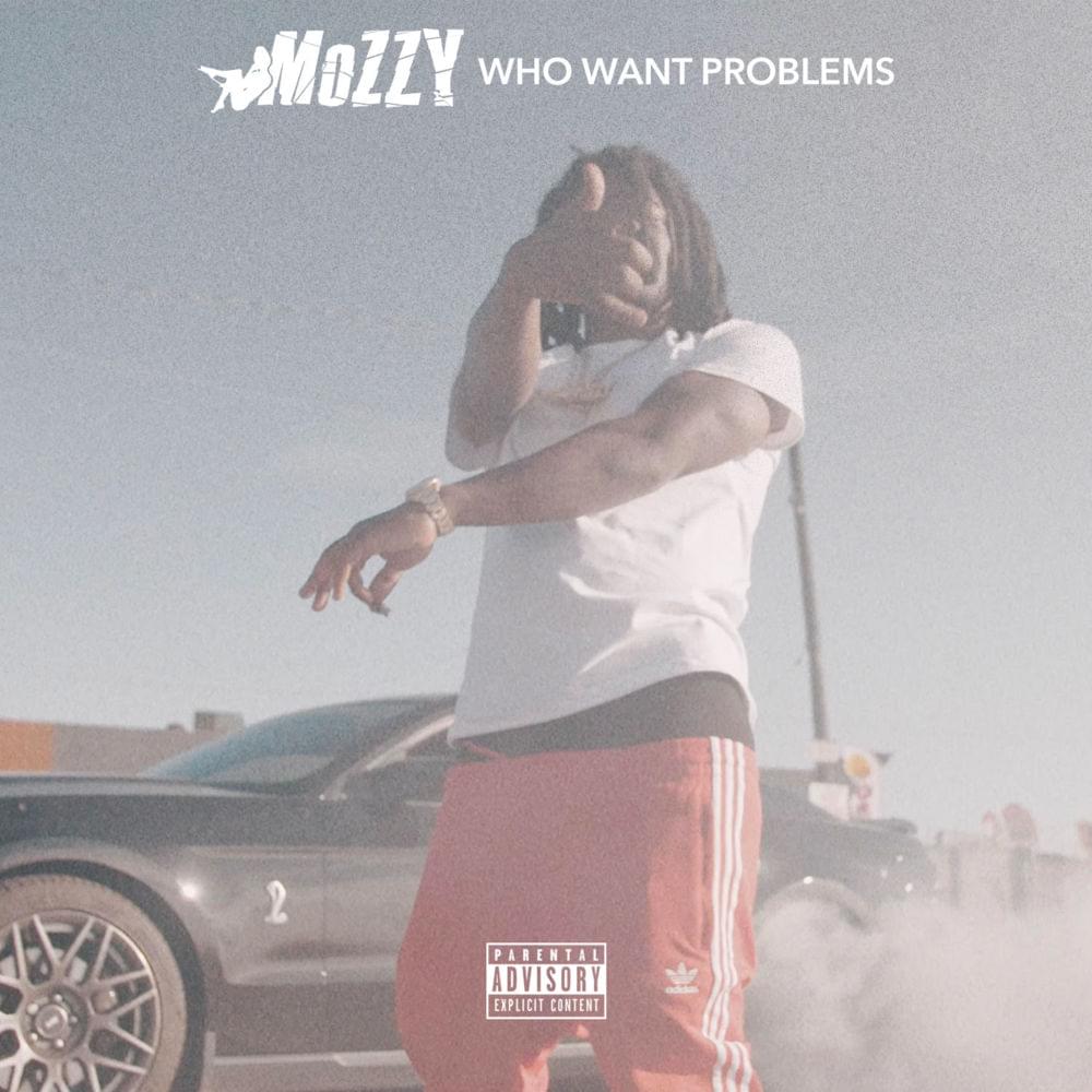Album cover art for "Who Want Problems" by Mozzy