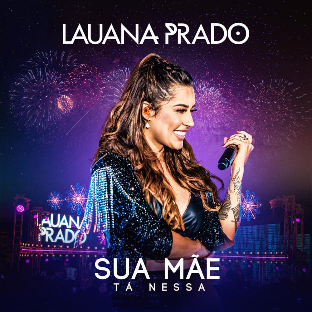 Album cover art for "Sua Mãe Tá Nessa (Ao Vivo)" by Lauana Prado