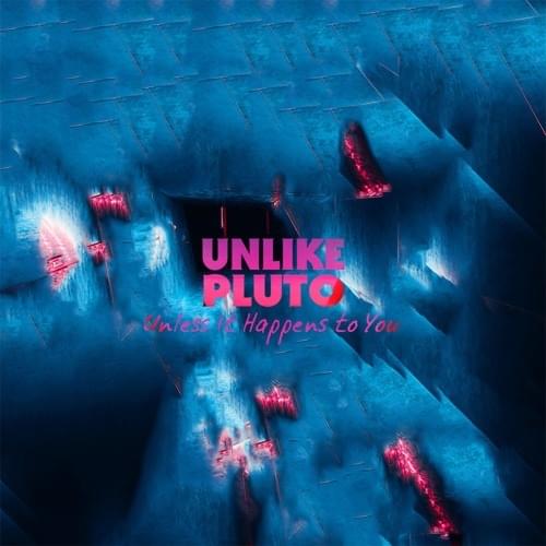 Album cover art for "Unless It Happens to You" by Unlike Pluto