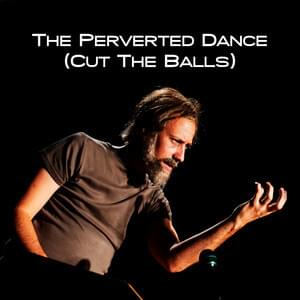 The Perverted Dance (Cut the Balls) by Klemen