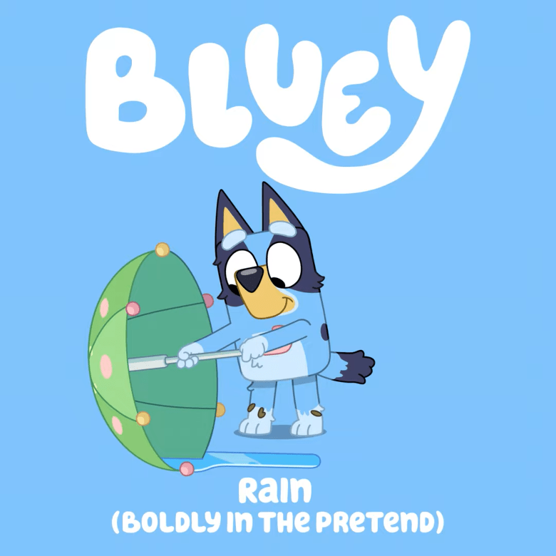 Album cover art for "Rain (Boldly in the Pretend)" by Bluey (Show) & Jazz D’Arcy