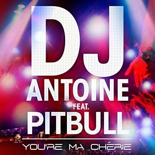 You’re Ma Chérie (DJ Antoine vs. Mad Mark 2k13 Radio Edit) by DJ Antoine