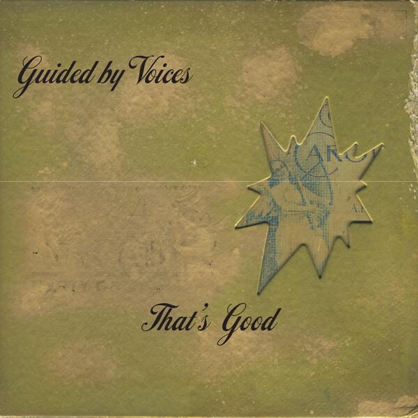 Album cover art for "That’s Good" by Guided by Voices