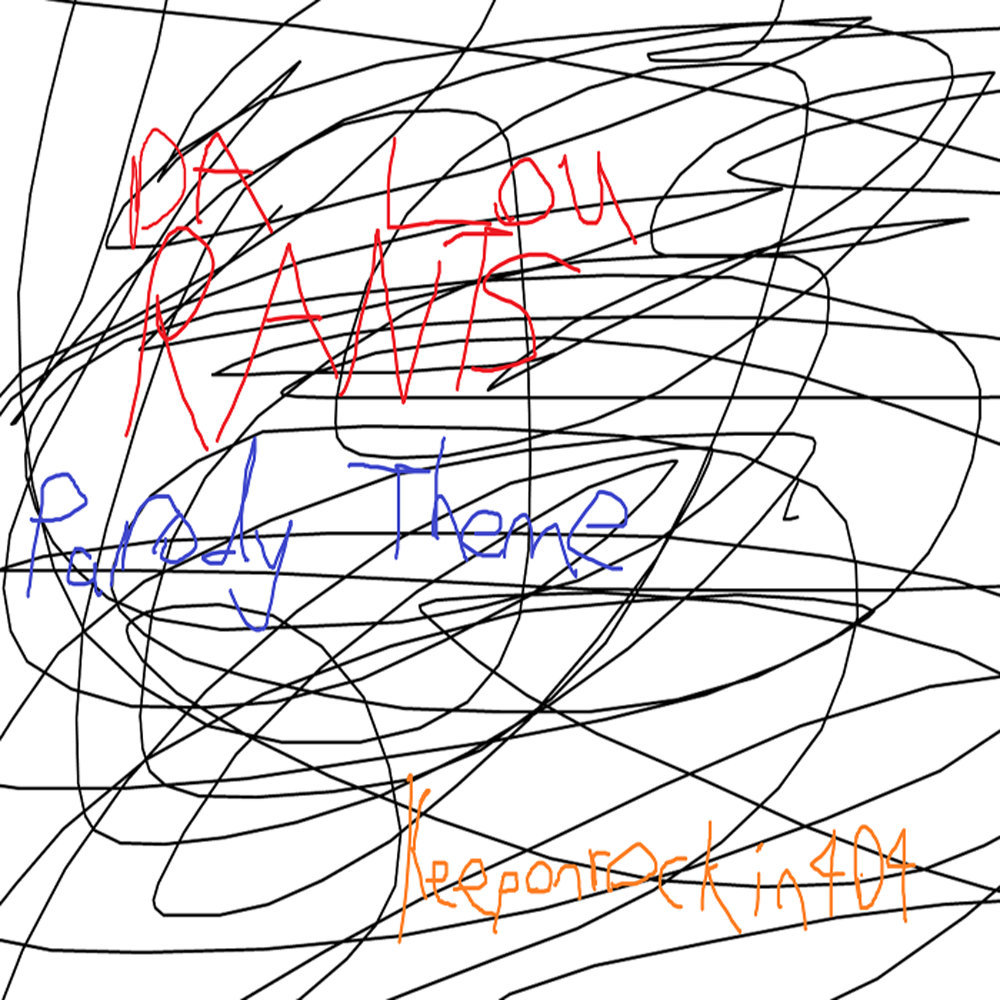 Album cover art for "Da Lou Rants Parody Theme" by 404