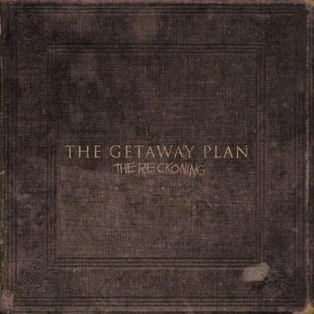 Album cover art for "The Reckoning" by The Getaway Plan
