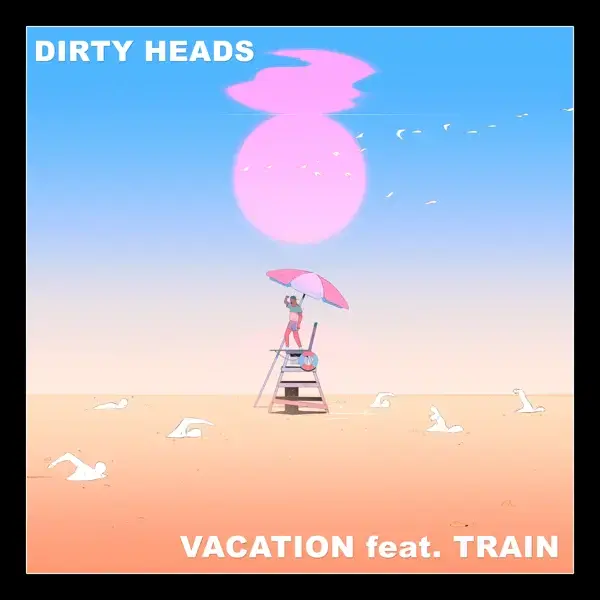 Album cover art for "Vacation (Train Remix)" by Dirty Heads & Train