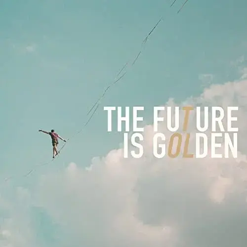 Album cover art for "The Future Is Golden" by Oh The Larceny