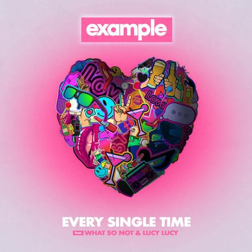 Album cover art for "Every Single Time" by Example & Lucy Lucy & What So Not