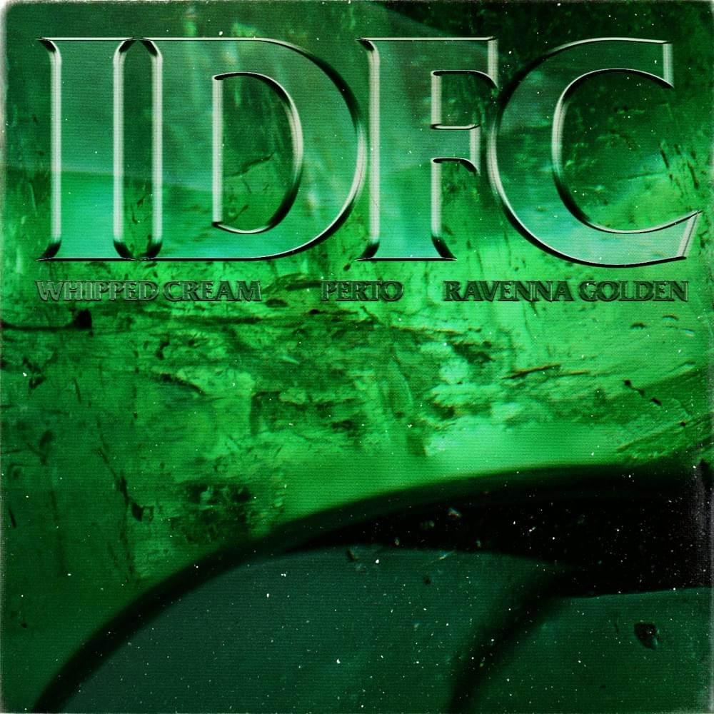 Album cover art for "IDFC" by WHIPPED CREAM & Ravenna Golden