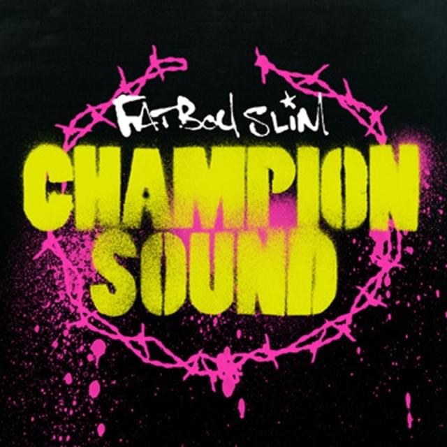 Album cover art for "Champion Sound" by Fatboy Slim & Lateef the Truthspeaker & Sharon Woolf