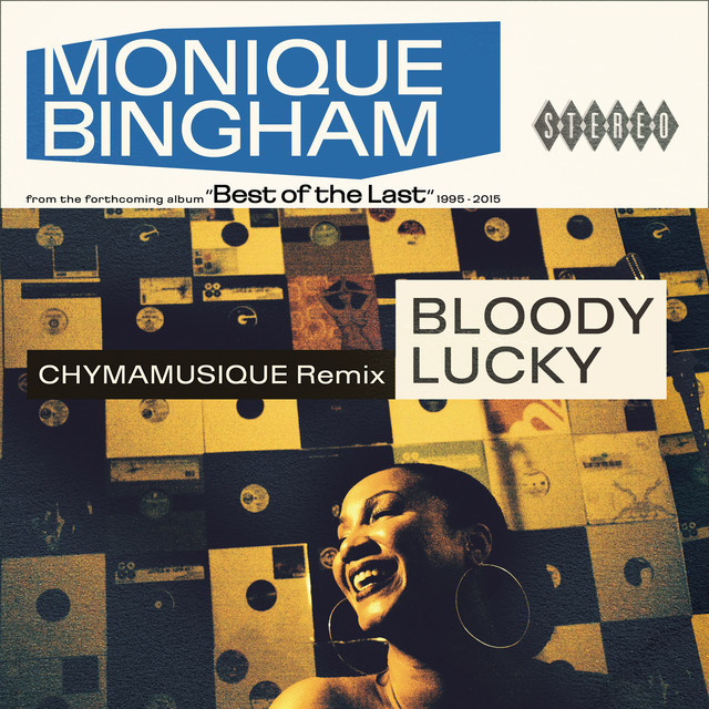 Bloody Lucky (Chymamusique Remix) by Monique Bingham