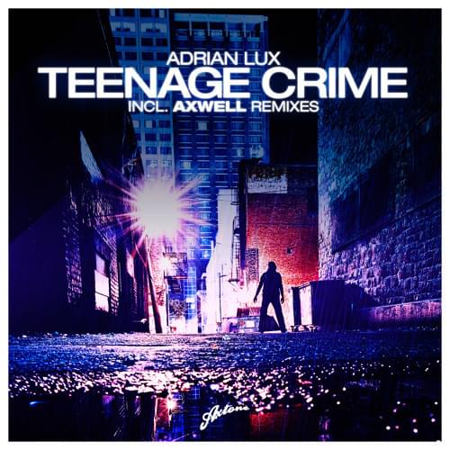 Album cover art for "Teenage Crime (Axwell & Henrik B Remode)" by Swedish House Mafia