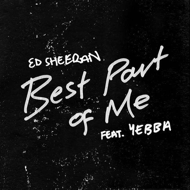 Album cover art for "Best Part of Me" by Ed Sheeran & Yebba