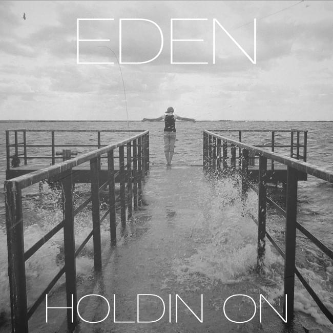 Album cover art for "Holdin’ On" by The Eden Project