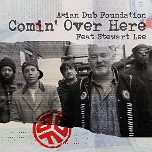Comin’ Over Here by Asian Dub Foundation