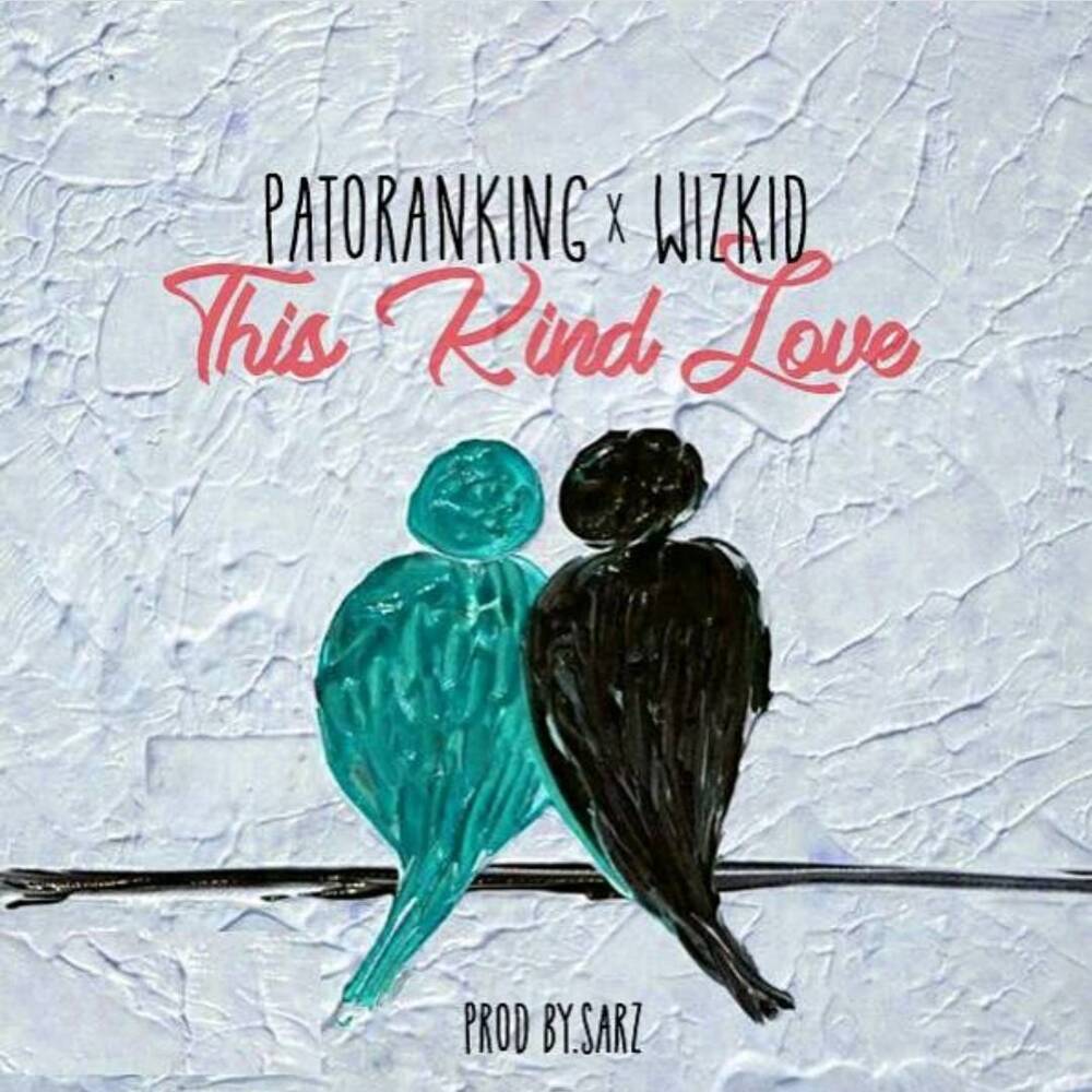This Kind Love by Patoranking