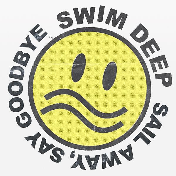 Album cover art for "Sail Away, Say Goodbye" by Swim Deep