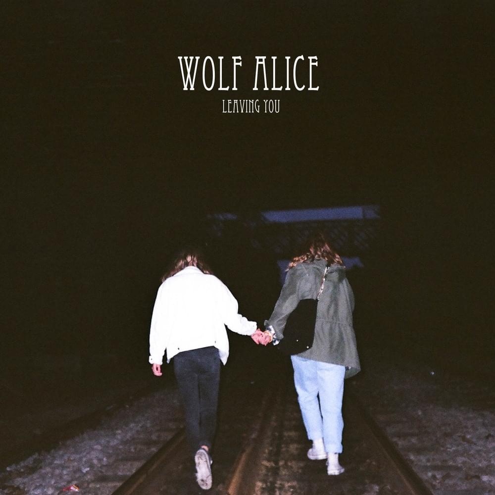 Album cover art for "Leaving You" by Wolf Alice