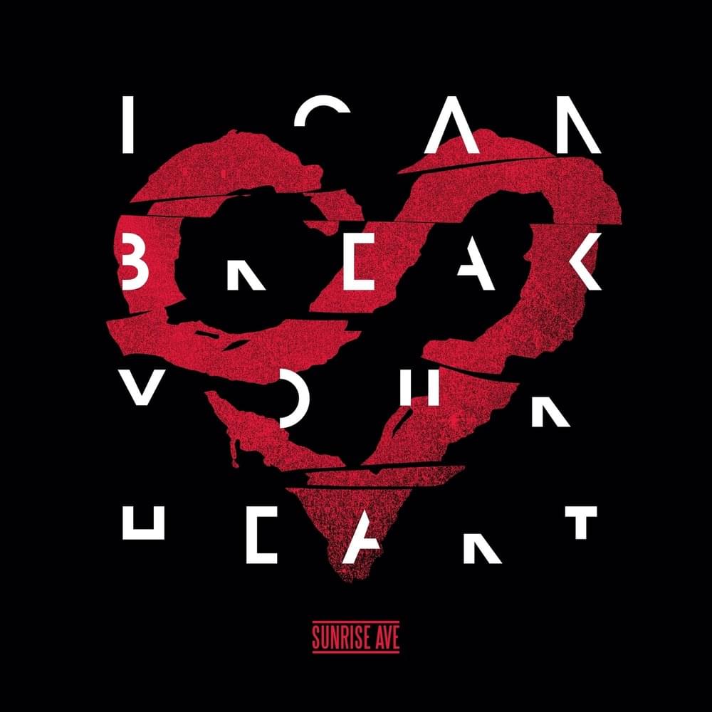 Album cover art for "I Can Break Your Heart" by Sunrise Avenue