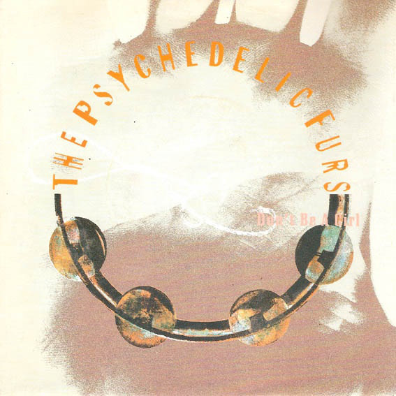 Album cover art for "Don’t Be a Girl" by The Psychedelic Furs