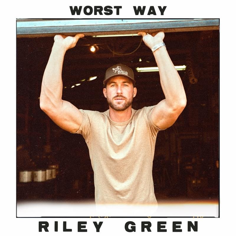Worst Way by Riley Green