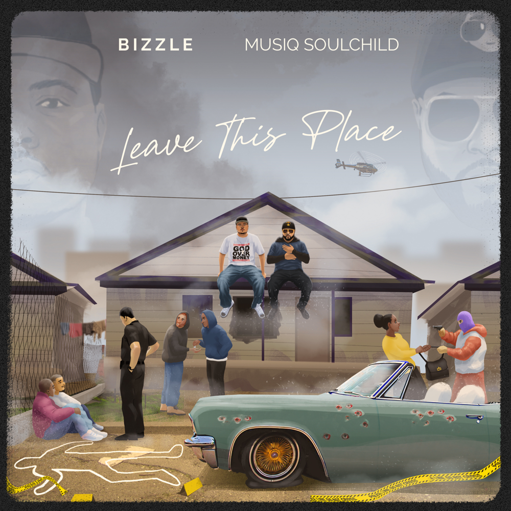 Album cover art for "Leave This Place" by Bizzle & Musiq Soulchild