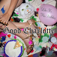 Album cover art for "Like It’s Her Birthday" by Good Charlotte