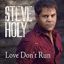 Album cover art for "Love Don’t Run" by Steve Holy