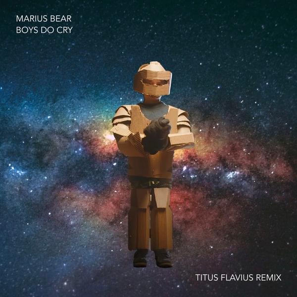 Boys Do Cry (Titus Flavius Remix) by Marius Bear