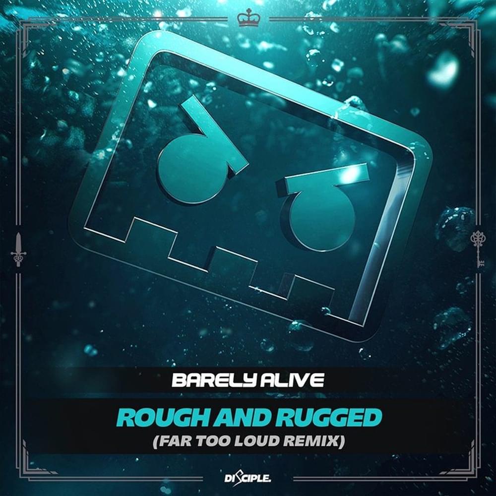Album cover art for "Rough and Rugged (Far Too Loud Remix)" by BARELY ALIVE