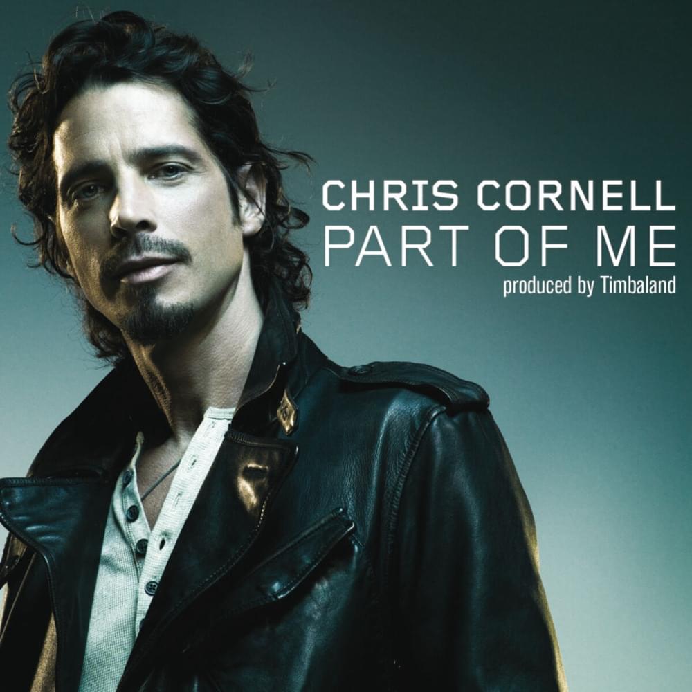 Album cover art for "Part Of Me" by Chris Cornell & Timbaland