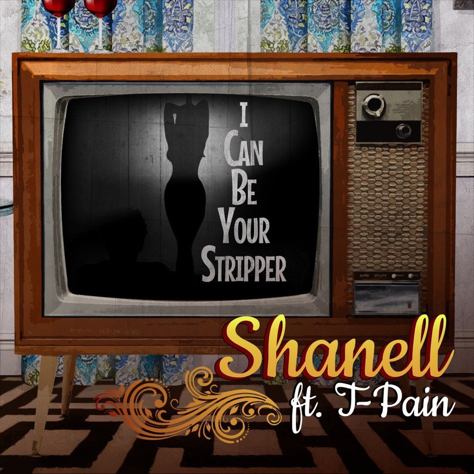 Album cover art for "I Can Be Your Stripper (Remix)" by Shanell & T-Pain