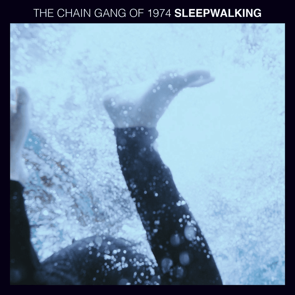 Sleepwalking by The Chain Gang of 1974