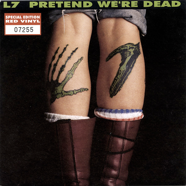 Album cover art for "Pretend We’re Dead" by L7