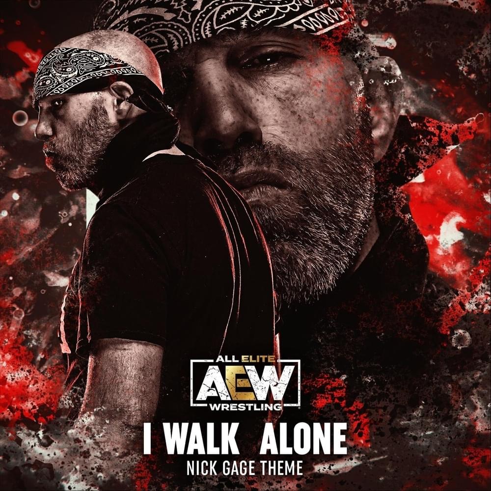 Album cover art for "I Walk Alone (Nick Gage Theme)" by AEW