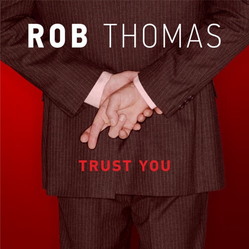 Album cover art for "Trust You" by Rob Thomas