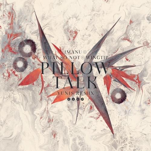 Album cover art for "Pillow Talk (yunis Remix)" by IMANU & What So Not & Yunis