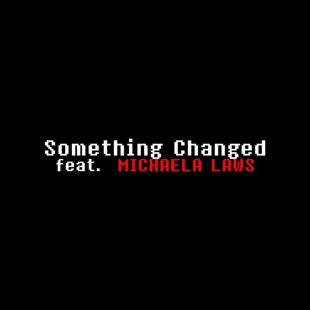 Cover image for Something Changed (feat. Michaela Laws)