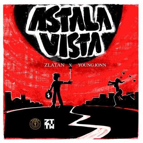 Album cover art for "Astalavista" by Zlatan & Young Jonn