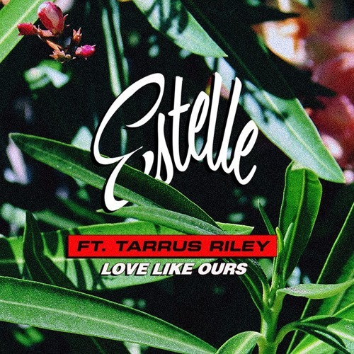 Love Like Ours by Estelle