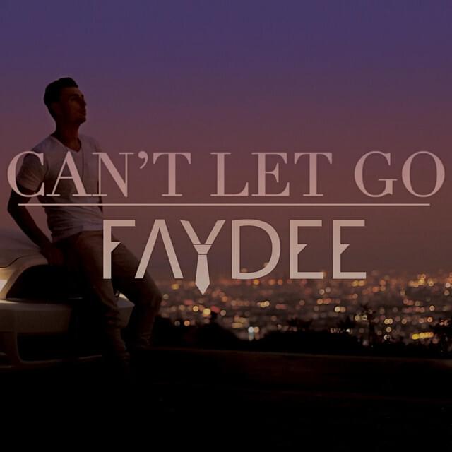Can’t Let Go by Faydee