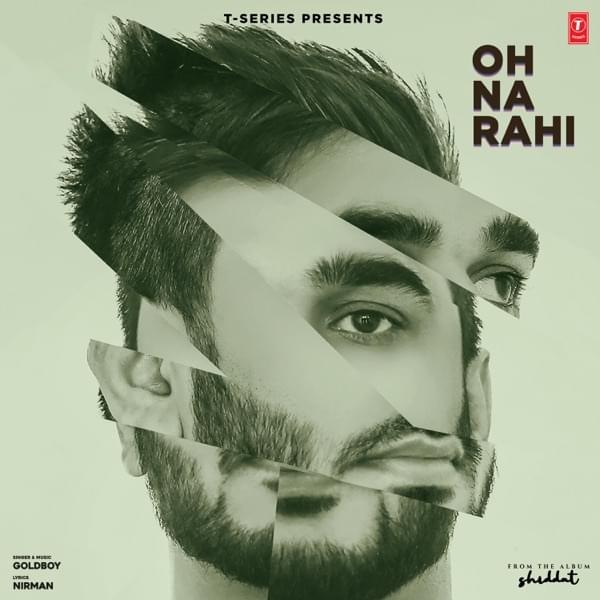 Album cover art for "Oh Na Rahi" by GoldBoy Music