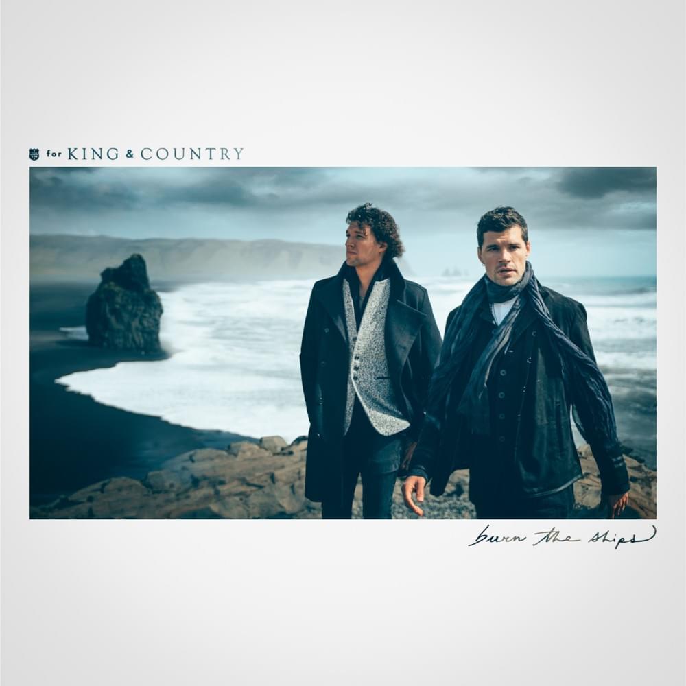 ​burn the ships by for KING & COUNTRY