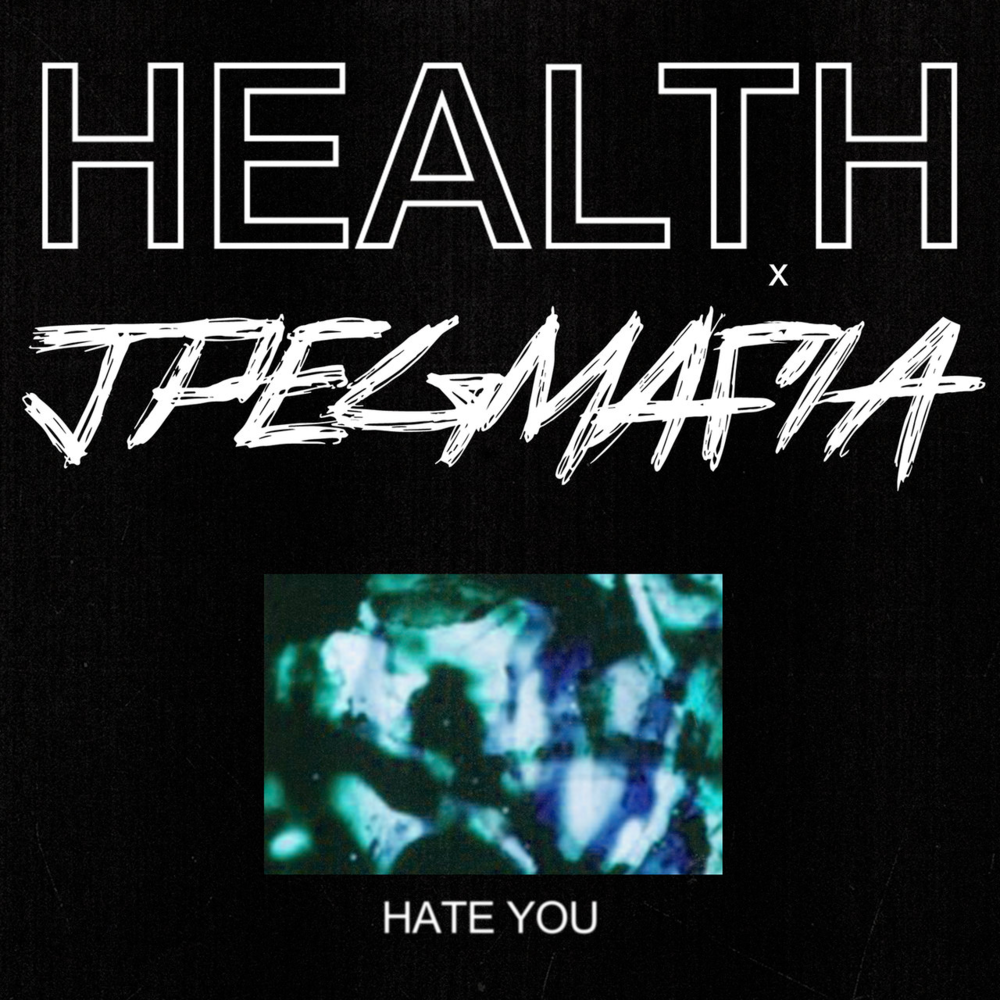 Album cover art for "HATE YOU" by HEALTH & JPEGMAFIA