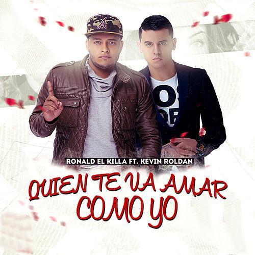 Album cover art for "Quien Te Va a Amar Como Yo" by Ronald El Killa