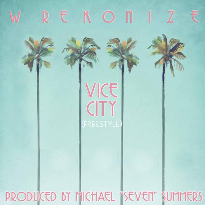 Album cover art for "Vice City (Freestyle)" by Wrekonize