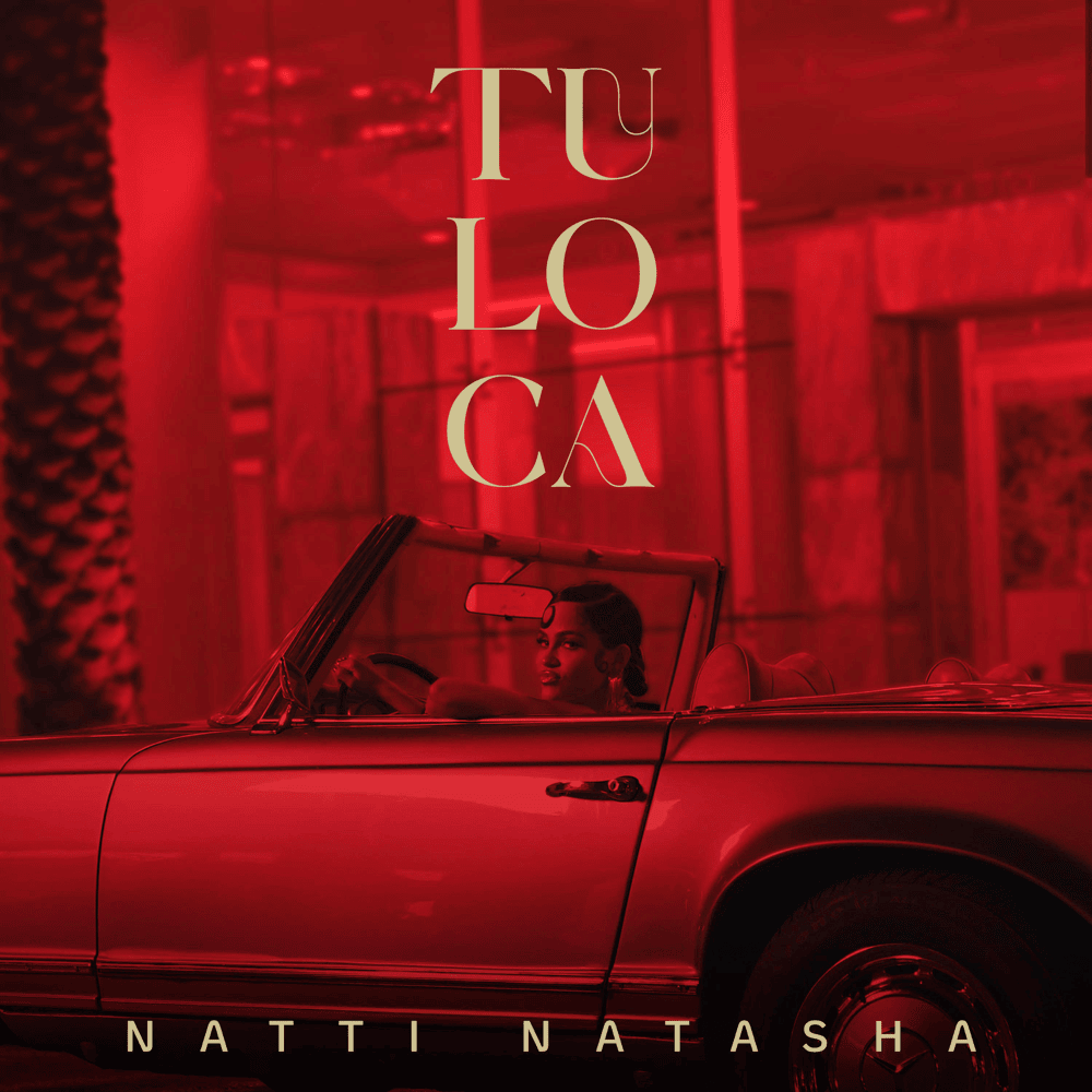 Album cover art for "Tu Loca" by NATTI NATASHA