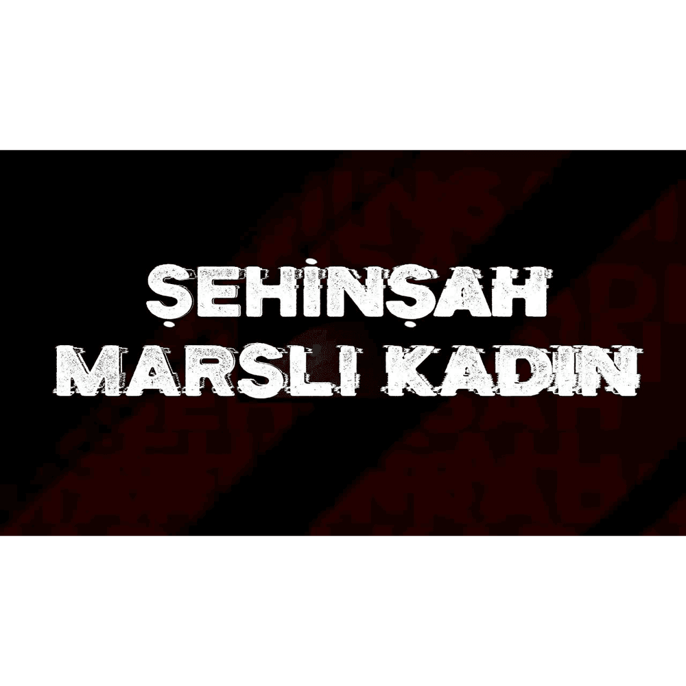 Marslı Kadın by Şehinşah