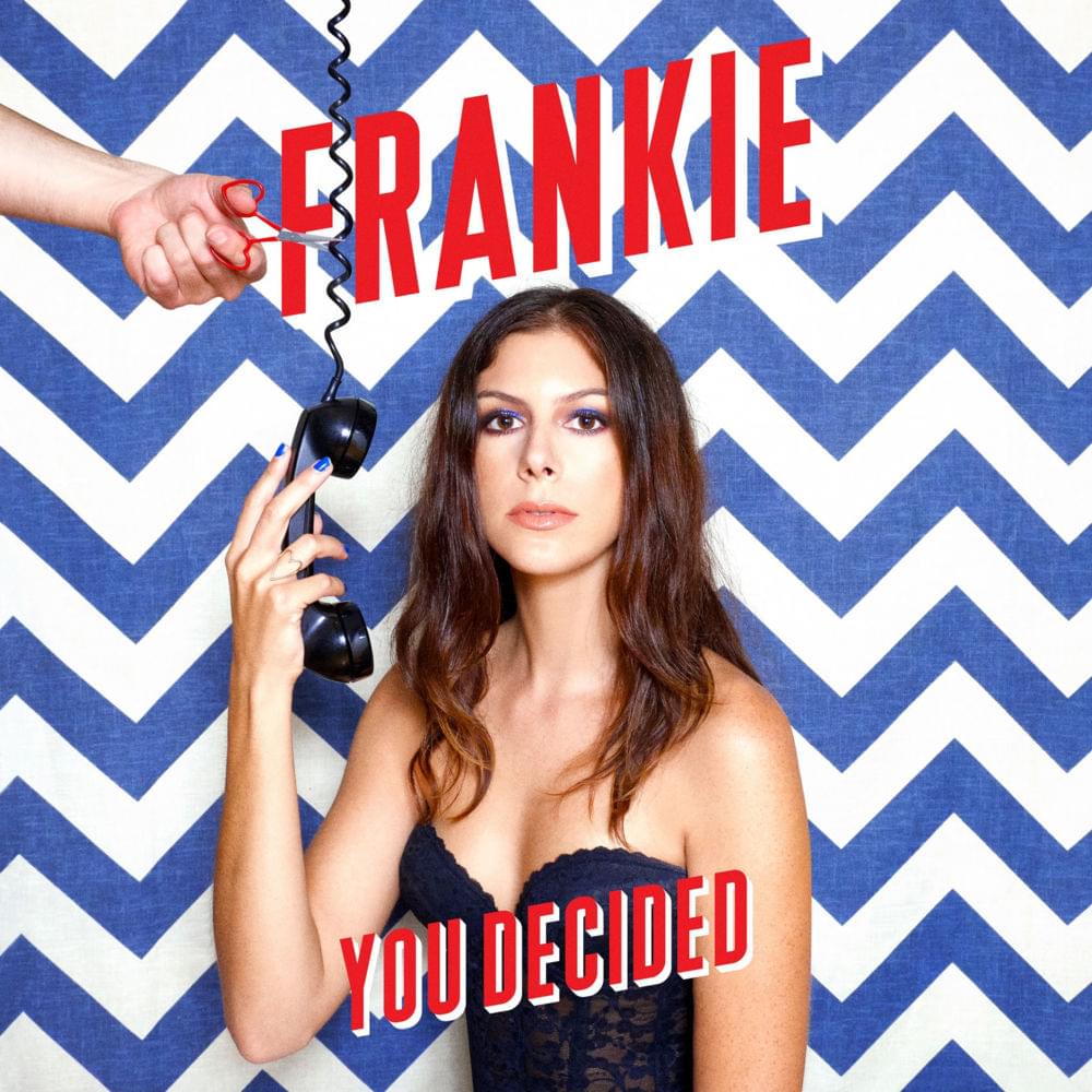 You Decided by Frankie Bird
